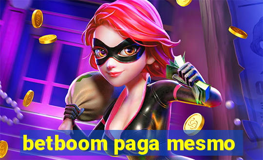 betboom paga mesmo